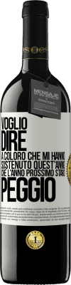 39,95 € Spedizione Gratuita | Vino rosso Edizione RED MBE Riserva Voglio dire a coloro che mi hanno sostenuto quest'anno, che l'anno prossimo starò peggio Etichetta Bianca. Etichetta personalizzabile Riserva 12 Mesi Raccogliere 2016 Tempranillo