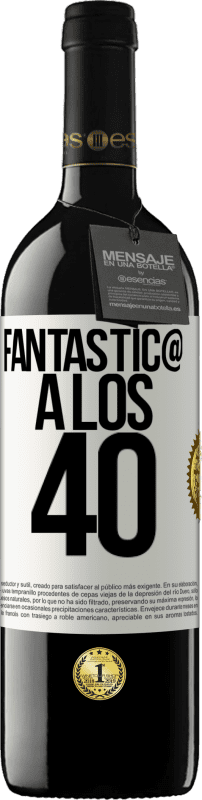 39,95 € Envío gratis | Vino Tinto Edición RED MBE Reserva Fantástic@ a los 40 Etiqueta Blanca. Etiqueta personalizable Reserva 12 Meses Cosecha 2015 Tempranillo