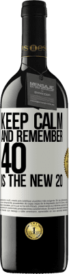 39,95 € Free Shipping | Red Wine RED Edition MBE Reserve Keep calm and remember, 40 is the new 20 White Label. Customizable label Reserve 12 Months Harvest 2016 Tempranillo