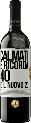 39,95 € Spedizione Gratuita | Vino rosso Edizione RED MBE Riserva Calmati e ricorda, 40 è il nuovo 20 Etichetta Bianca. Etichetta personalizzabile Riserva 12 Mesi Raccogliere 2015 Tempranillo