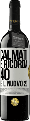 39,95 € Spedizione Gratuita | Vino rosso Edizione RED MBE Riserva Calmati e ricorda, 40 è il nuovo 20 Etichetta Bianca. Etichetta personalizzabile Riserva 12 Mesi Raccogliere 2016 Tempranillo