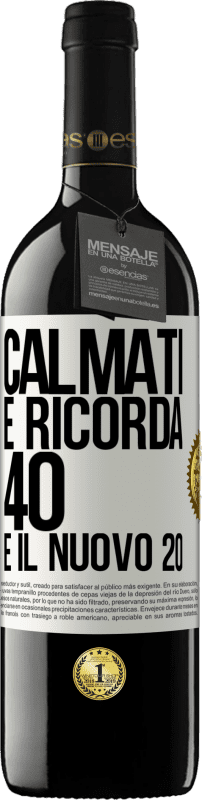 39,95 € Spedizione Gratuita | Vino rosso Edizione RED MBE Riserva Calmati e ricorda, 40 è il nuovo 20 Etichetta Bianca. Etichetta personalizzabile Riserva 12 Mesi Raccogliere 2015 Tempranillo