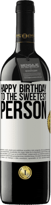 39,95 € Free Shipping | Red Wine RED Edition MBE Reserve Happy birthday to the sweetest person White Label. Customizable label Reserve 12 Months Harvest 2015 Tempranillo
