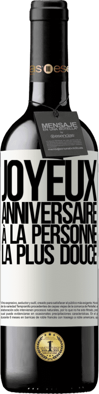 39,95 € Envoi gratuit | Vin rouge Édition RED MBE Réserve Joyeux anniversaire à la personne la plus douce Étiquette Blanche. Étiquette personnalisable Réserve 12 Mois Récolte 2014 Tempranillo