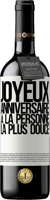 39,95 € Envoi gratuit | Vin rouge Édition RED MBE Réserve Joyeux anniversaire à la personne la plus douce Étiquette Blanche. Étiquette personnalisable Réserve 12 Mois Récolte 2015 Tempranillo