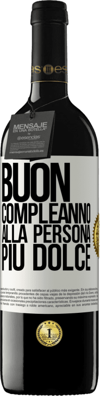 39,95 € Spedizione Gratuita | Vino rosso Edizione RED MBE Riserva Buon compleanno alla persona più dolce Etichetta Bianca. Etichetta personalizzabile Riserva 12 Mesi Raccogliere 2015 Tempranillo