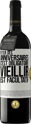 39,95 € Envoi gratuit | Vin rouge Édition RED MBE Réserve Fêter des anniversaires c'est obligatoire, vieillir est facultatif Étiquette Blanche. Étiquette personnalisable Réserve 12 Mois Récolte 2016 Tempranillo