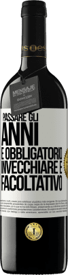 39,95 € Spedizione Gratuita | Vino rosso Edizione RED MBE Riserva Passare gli anni è obbligatorio, invecchiare è facoltativo Etichetta Bianca. Etichetta personalizzabile Riserva 12 Mesi Raccogliere 2016 Tempranillo