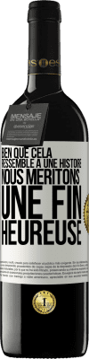 39,95 € Envoi gratuit | Vin rouge Édition RED MBE Réserve Bien que cela ressemble à une histoire, nous méritons une fin heureuse Étiquette Blanche. Étiquette personnalisable Réserve 12 Mois Récolte 2015 Tempranillo