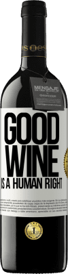 39,95 € 免费送货 | 红酒 RED版 MBE 预订 Good wine is a human right 白标. 可自定义的标签 预订 12 个月 收成 2016 Tempranillo