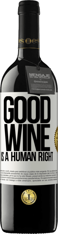 39,95 € Бесплатная доставка | Красное вино Издание RED MBE Бронировать Good wine is a human right Белая этикетка. Настраиваемая этикетка Бронировать 12 Месяцы Урожай 2014 Tempranillo