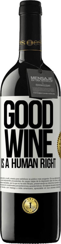 39,95 € 免费送货 | 红酒 RED版 MBE 预订 Good wine is a human right 白标. 可自定义的标签 预订 12 个月 收成 2016 Tempranillo