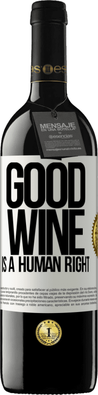 39,95 € Envoi gratuit | Vin rouge Édition RED MBE Réserve Good wine is a human right Étiquette Blanche. Étiquette personnalisable Réserve 12 Mois Récolte 2015 Tempranillo