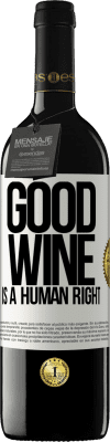 39,95 € Envío gratis | Vino Tinto Edición RED MBE Reserva Good wine is a human right Etiqueta Blanca. Etiqueta personalizable Reserva 12 Meses Cosecha 2014 Tempranillo