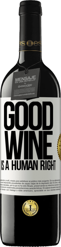 39,95 € Spedizione Gratuita | Vino rosso Edizione RED MBE Riserva Good wine is a human right Etichetta Bianca. Etichetta personalizzabile Riserva 12 Mesi Raccogliere 2014 Tempranillo