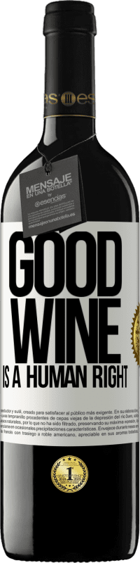 39,95 € Envio grátis | Vinho tinto Edição RED MBE Reserva Good wine is a human right Etiqueta Branca. Etiqueta personalizável Reserva 12 Meses Colheita 2014 Tempranillo