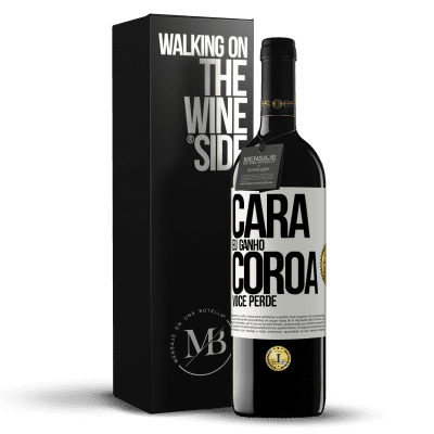 «Cara eu ganho, coroa você perde» Edição RED MBE Reserva