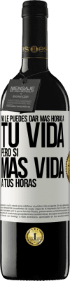 39,95 € Envío gratis | Vino Tinto Edición RED MBE Reserva No le puedes dar más horas a tu vida, pero sí más vida a tus horas Etiqueta Blanca. Etiqueta personalizable Reserva 12 Meses Cosecha 2016 Tempranillo
