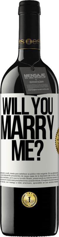 39,95 € Free Shipping | Red Wine RED Edition MBE Reserve Will you marry me? White Label. Customizable label Reserve 12 Months Harvest 2015 Tempranillo