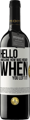 39,95 € Free Shipping | Red Wine RED Edition MBE Reserve Hello handsome, how was heaven when you left it? White Label. Customizable label Reserve 12 Months Harvest 2014 Tempranillo