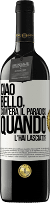 39,95 € Spedizione Gratuita | Vino rosso Edizione RED MBE Riserva Ciao bello, com'era il paradiso quando l'hai lasciato? Etichetta Bianca. Etichetta personalizzabile Riserva 12 Mesi Raccogliere 2014 Tempranillo