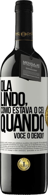 39,95 € Envio grátis | Vinho tinto Edição RED MBE Reserva Olá lindo, como estava o céu quando você o deixou? Etiqueta Branca. Etiqueta personalizável Reserva 12 Meses Colheita 2015 Tempranillo