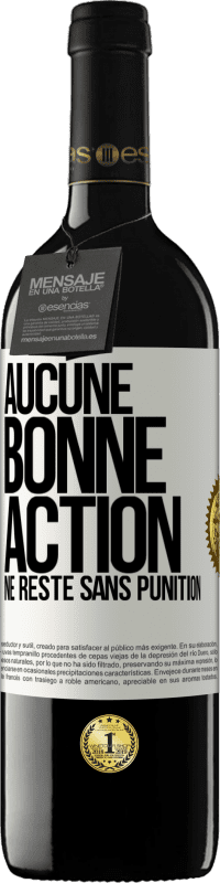 39,95 € Envoi gratuit | Vin rouge Édition RED MBE Réserve Aucune bonne action ne reste sans punition Étiquette Blanche. Étiquette personnalisable Réserve 12 Mois Récolte 2016 Tempranillo