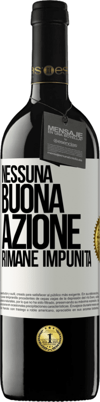 39,95 € Spedizione Gratuita | Vino rosso Edizione RED MBE Riserva Nessuna buona azione rimane impunita Etichetta Bianca. Etichetta personalizzabile Riserva 12 Mesi Raccogliere 2014 Tempranillo