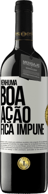 39,95 € Envio grátis | Vinho tinto Edição RED MBE Reserva Nenhuma boa ação fica impune Etiqueta Branca. Etiqueta personalizável Reserva 12 Meses Colheita 2014 Tempranillo