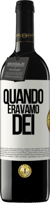 39,95 € Spedizione Gratuita | Vino rosso Edizione RED MBE Riserva Quando eravamo dei Etichetta Bianca. Etichetta personalizzabile Riserva 12 Mesi Raccogliere 2014 Tempranillo