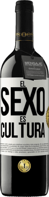 39,95 € Envío gratis | Vino Tinto Edición RED MBE Reserva El sexo es cultura Etiqueta Blanca. Etiqueta personalizable Reserva 12 Meses Cosecha 2015 Tempranillo