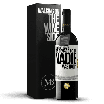 «¿Lo que hacen los demás o lo que nadie más hace?» Edición RED MBE Reserva