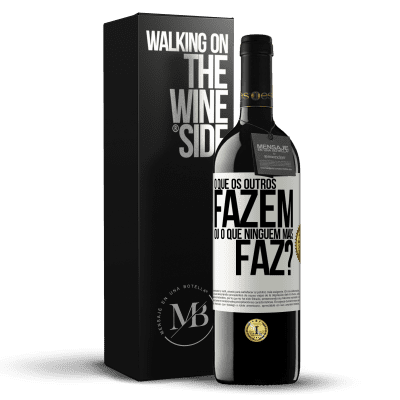 «O que os outros fazem ou o que ninguém mais faz?» Edição RED MBE Reserva