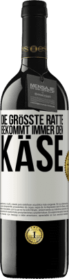 39,95 € Kostenloser Versand | Rotwein RED Ausgabe MBE Reserve Die größte Ratte bekommt immer den Käse Weißes Etikett. Anpassbares Etikett Reserve 12 Monate Ernte 2015 Tempranillo