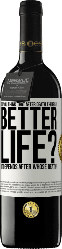 39,95 € 送料無料 | 赤ワイン REDエディション MBE 予約する 死後はもっと良い人生があると思いますか？だれの死後？ ホワイトラベル. カスタマイズ可能なラベル 予約する 12 月 収穫 2016 Tempranillo
