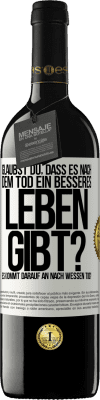 39,95 € Kostenloser Versand | Rotwein RED Ausgabe MBE Reserve Glaubst du, dass es nach dem Tod ein besseres Leben gibt? Es kommt darauf an. Nach wessen Tod? Weißes Etikett. Anpassbares Etikett Reserve 12 Monate Ernte 2014 Tempranillo