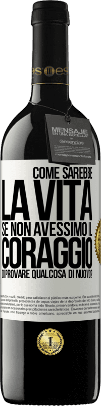 39,95 € Spedizione Gratuita | Vino rosso Edizione RED MBE Riserva Come sarebbe la vita se non avessimo il coraggio di provare qualcosa di nuovo? Etichetta Bianca. Etichetta personalizzabile Riserva 12 Mesi Raccogliere 2014 Tempranillo