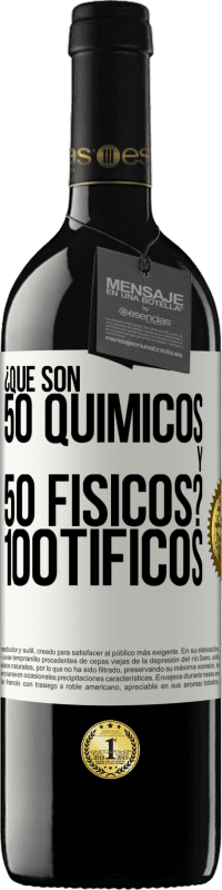 39,95 € Kostenloser Versand | Rotwein RED Ausgabe MBE Reserve ¿Qué son 50 químicos y 50 físicos? 100tíficos Weißes Etikett. Anpassbares Etikett Reserve 12 Monate Ernte 2015 Tempranillo