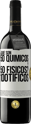 39,95 € Spedizione Gratuita | Vino rosso Edizione RED MBE Riserva ¿Qué son 50 químicos y 50 físicos? 100tíficos Etichetta Bianca. Etichetta personalizzabile Riserva 12 Mesi Raccogliere 2014 Tempranillo