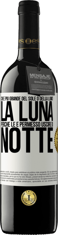 39,95 € Spedizione Gratuita | Vino rosso Edizione RED MBE Riserva Chi è più grande del sole o della luna? La luna, perché le è permesso uscire di notte Etichetta Bianca. Etichetta personalizzabile Riserva 12 Mesi Raccogliere 2014 Tempranillo