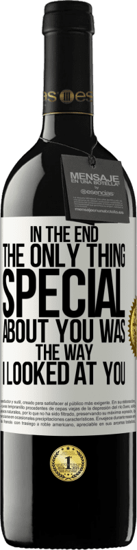 39,95 € 免费送货 | 红酒 RED版 MBE 预订 最后，关于你的唯一特别的事情就是我看着你的方式 白标. 可自定义的标签 预订 12 个月 收成 2016 Tempranillo