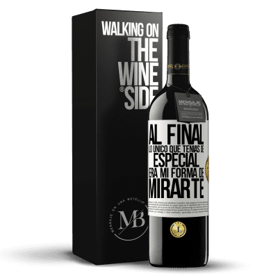 «Al final lo único que tenías de especial, era mi forma de mirarte» Edición RED MBE Reserva