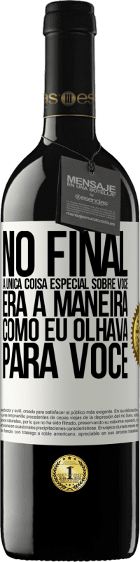 39,95 € Envio grátis | Vinho tinto Edição RED MBE Reserva No final, a única coisa especial sobre você era a maneira como eu olhava para você Etiqueta Branca. Etiqueta personalizável Reserva 12 Meses Colheita 2014 Tempranillo