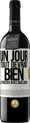 39,95 € Envoi gratuit | Vin rouge Édition RED MBE Réserve Un jour, tout devrait bien se passer avec quelqu'un Étiquette Blanche. Étiquette personnalisable Réserve 12 Mois Récolte 2014 Tempranillo