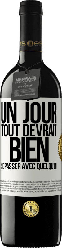 39,95 € Envoi gratuit | Vin rouge Édition RED MBE Réserve Un jour, tout devrait bien se passer avec quelqu'un Étiquette Blanche. Étiquette personnalisable Réserve 12 Mois Récolte 2014 Tempranillo