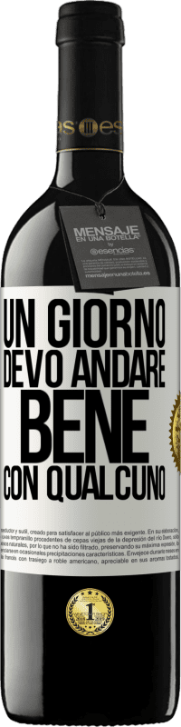 39,95 € Spedizione Gratuita | Vino rosso Edizione RED MBE Riserva Un giorno devo andare bene con qualcuno Etichetta Bianca. Etichetta personalizzabile Riserva 12 Mesi Raccogliere 2014 Tempranillo