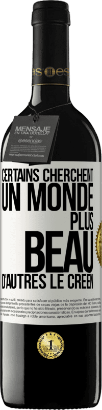 39,95 € Envoi gratuit | Vin rouge Édition RED MBE Réserve Certains cherchent un monde plus beau, d'autres le créent Étiquette Blanche. Étiquette personnalisable Réserve 12 Mois Récolte 2014 Tempranillo