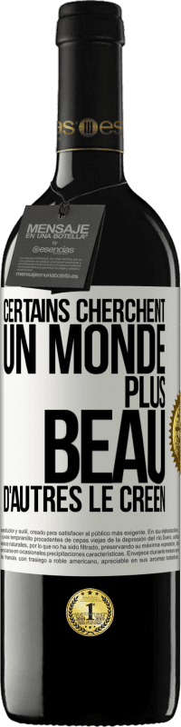 39,95 € Envoi gratuit | Vin rouge Édition RED MBE Réserve Certains cherchent un monde plus beau, d'autres le créent Étiquette Blanche. Étiquette personnalisable Réserve 12 Mois Récolte 2016 Tempranillo