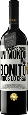 39,95 € Envío gratis | Vino Tinto Edición RED MBE Reserva Algunos buscan un mundo más bonito, otros lo crean Etiqueta Blanca. Etiqueta personalizable Reserva 12 Meses Cosecha 2014 Tempranillo