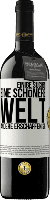 39,95 € Kostenloser Versand | Rotwein RED Ausgabe MBE Reserve Einige suchen eine schönere Welt, andere erschaffen sie Weißes Etikett. Anpassbares Etikett Reserve 12 Monate Ernte 2014 Tempranillo